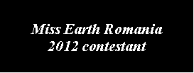 Casella di testo: Miss Earth Romania 2012 contestant
